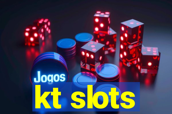 kt slots